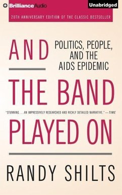 And the Band Played on: Politics, People, and the AIDS Epidemic - Shilts, Randy