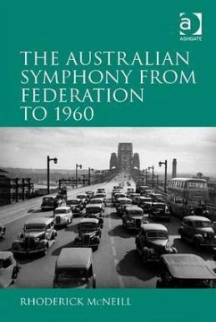 The Symphony in Australia from Federation to 1960. by Rhoderick McNeill - Mcneill, Rhoderick