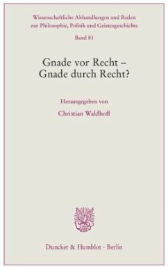 Gnade vor Recht - Gnade durch Recht?