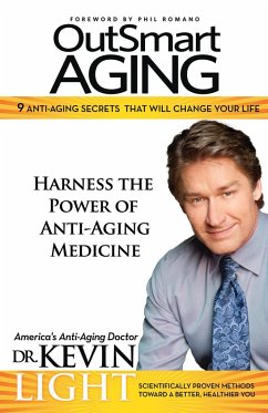 OutSmart Aging: 9 Anti-Aging Secrets That Will Change Your Life - Light, Kevin