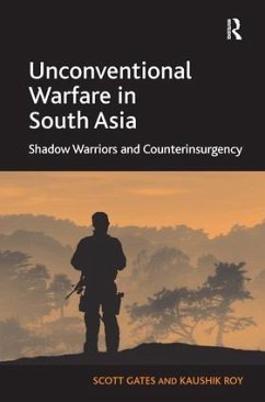 Unconventional Warfare in South Asia - Gates, Scott; Roy, Kaushik