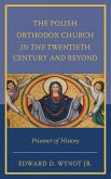 The Polish Orthodox Church in the Twentieth Century and Beyond