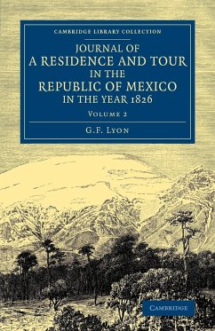 Journal of a Residence and Tour in the Republic of Mexico in the Year 1826 - Lyon, G. F.