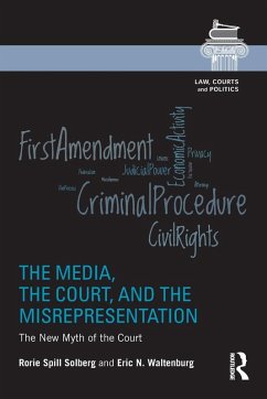 The Media, the Court, and the Misrepresentation - Solberg, Rorie Spill; Waltenburg, Eric N