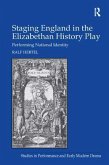 Staging England in the Elizabethan History Play