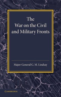 The War on the Civil and Military Fronts - Lindsay, G. M.