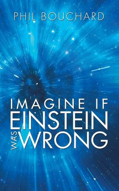 Imagine If Einstein Was Wrong