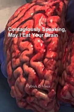 Contagiously Speaking, May I Eat Your Brain - Vince, Patrick B