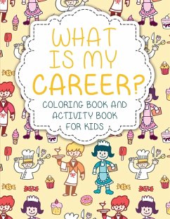 What Is My Career? Coloring Book and Activity Book for Kids - Publishing Llc, Speedy