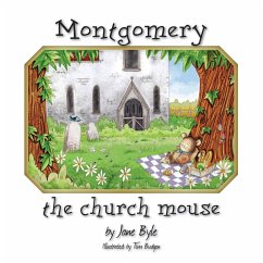 Montgomery the Church Mouse - Byle, Jane