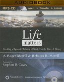 Life Matters: Creating a Dynamic Balance of Work, Family, Time, & Money