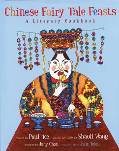 Chinese Fairy Tale Feasts: A Literary Cookbook - Yee, Paul