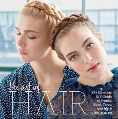 The Art of Hair: The Ultimate DIY Guide to Braids, Buns, Curls, and More - Jones, Rubi
