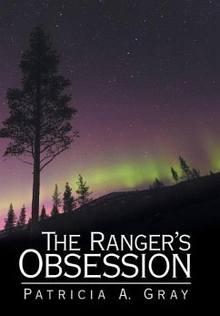 The Ranger's Obsession - Gray, Patricia A.