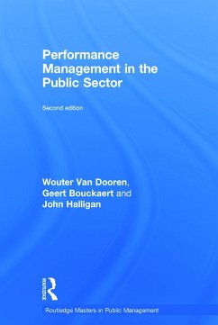 Performance Management in the Public Sector - Dooren, Wouter van; Bouckaert, Geert; Halligan, John