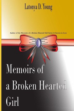 Memoirs of a Broken Hearted Girl - Young, Latonya D.