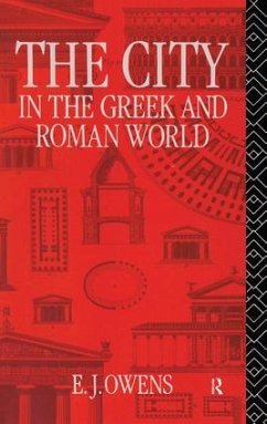The City in the Greek and Roman World - Owens, E J