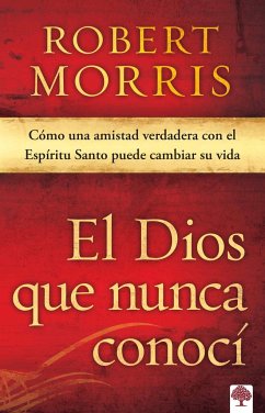 El Dios Que Nunca Conocí / The God I Never Knew - Morris, Robert