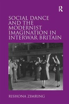 Social Dance and the Modernist Imagination in Interwar Britain - Zimring, Rishona