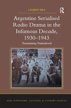Argentine Serialised Radio Drama in the Infamous Decade, 1930-1943 - Rea, Lauren
