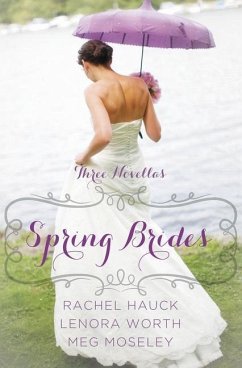 Spring Brides - Hauck, Rachel; Worth, Lenora; Moseley, Meg