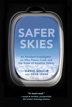 Safer Skies: An Accident Investigator on Why Planes Crash and the State of Aviation Safety - Soucie, David
