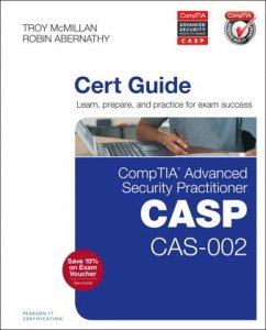 CompTIA Advanced Security Practitioner (CASP) CAS-002 Cert Guide - Abernathy, Robin;McMillan, Troy