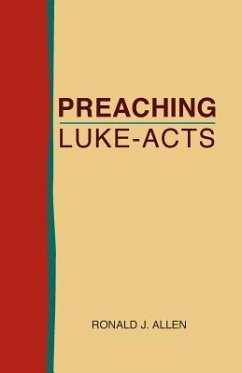 Preaching Luke-Acts - Allen, Ronald J.