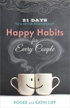 Happy Habits for Every Couple - Lipp, Kathi; Lipp, Roger