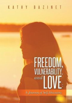 Freedom, Vulnerability, and Love - Bazinet, Kathy