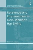 Resistance and Empowerment in Black Women's Hair Styling