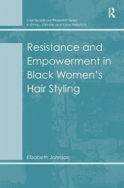 Resistance and Empowerment in Black Women's Hair Styling - Johnson, Elizabeth