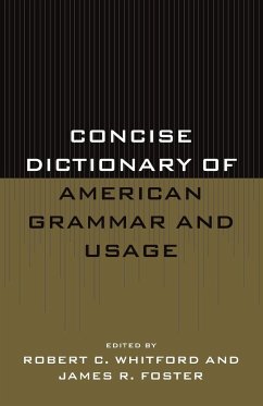 Concise Dictionary of American Grammar and Usage - Whitford, Robert; Foster, James