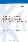 Characters and Characterization in the Gospel of John Characters and Characterization in the Gospel of John