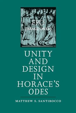 Unity and Design in Horace's Odes - Santirocco, Matthew S.