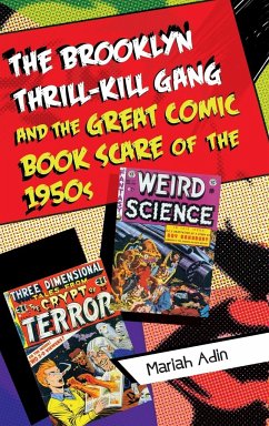 The Brooklyn Thrill-Kill Gang and the Great Comic Book Scare of the 1950s - Adin, Mariah