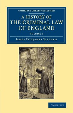 A History of the Criminal Law of England - Stephen, James Fitzjames