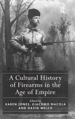 A Cultural History of Firearms in the Age of Empire - Jones, Karen