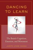 Dancing to Learn: The Brain's Cognition, Emotion, and Movement