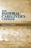 Pastoral Caregiver's Casebook, Volume 2: Ministry in Crises
