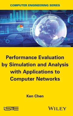 Performance Evaluation by Simulation and Analysis with Applications to Computer Networks - Chen, Ken