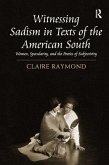 Witnessing Sadism in Texts of the American South