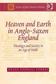 Heaven and Earth in Anglo-Saxon England - Forbes, Helen Foxhall