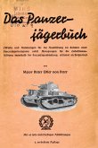 Das Panzer-Jagerbuch Winke Und Anleitung Fur Die Ausbildung Im Rahmen Einer Panzerjagerkampanie Nebft Anregungen Fur Die Gesechtsausbildung Innerhalb