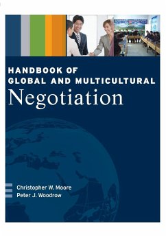 Handbook of Global and Multicultural Negotiation - Moore, Christopher W; Woodrow, Peter J