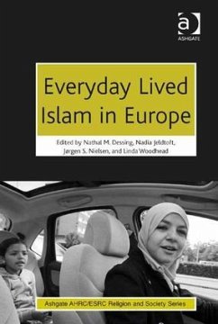 Everyday Lived Islam in Europe - Dessing, Nathal M; Jeldtoft, Nadia; Woodhead, Linda