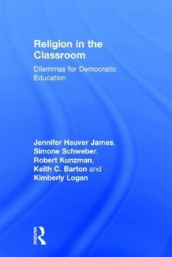 Religion in the Classroom - James, Jennifer Hauver; Schweber, Simone; Kunzman, Robert