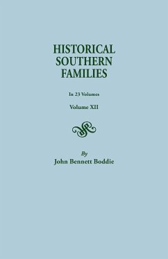 Historical Southern Families.in 23 Volumes. Volume XII - Boddie, John Bennett; Boddie, John Bennett