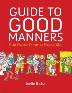 Guide to Good Manners: From Precious Parents to Precious Kids - Richa, Joelle