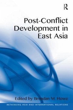 Post-Conflict Development in East Asia. Edited by Brendan M. Howe - Howe, Brendan M